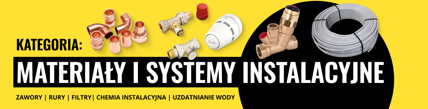 MATERIAŁY I SYSTEMY INSTALACYJNE