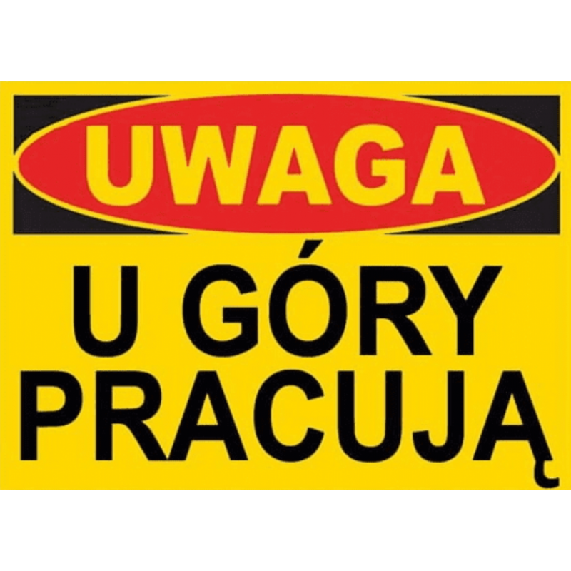 Trytyt Budowlana tablica ostrzegawcza UWAGA U GÓRY PRACUJĄ KOD BTO-4