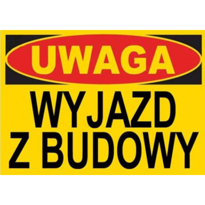 Trytyt Budowlana tablica ostrzegawcza UWAGA WYJAZD Z BUDOWY KOD BTO-35