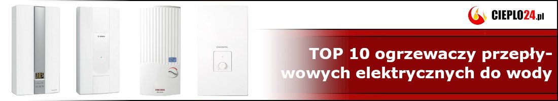 Ranking TOP 10 elektrycznych przepływowych podgrzewaczy wody - rok 2025