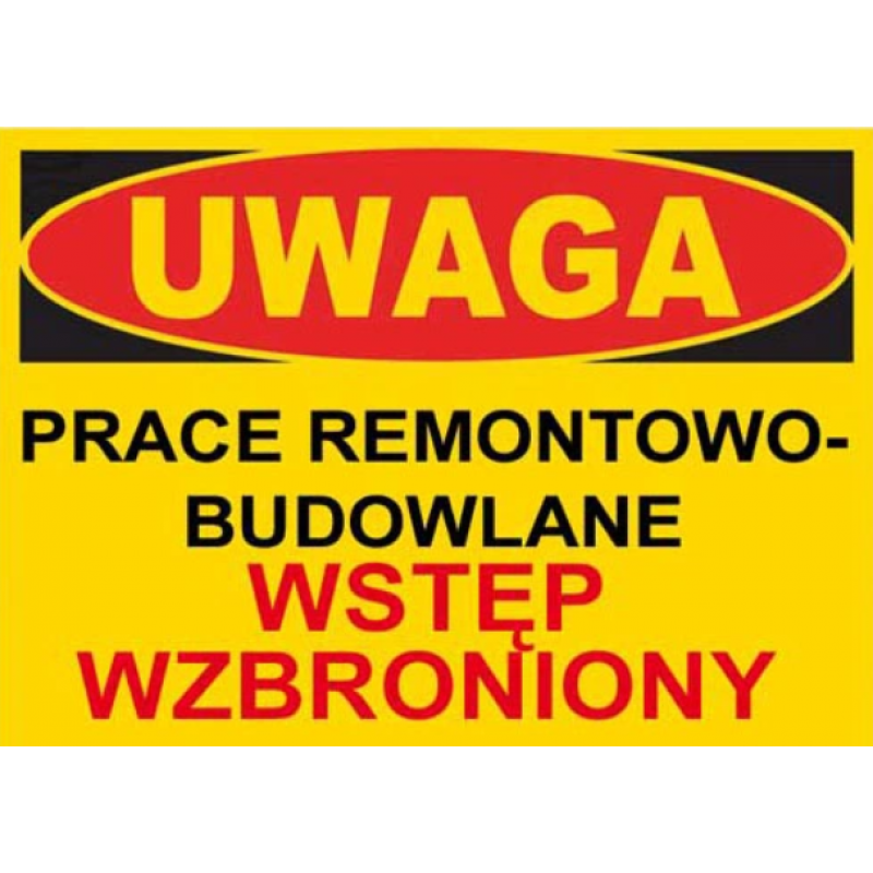 Trytyt Budowlana tablica ostrzegawcza UWAGA PRACE REMONTOWO-BUDOWLANE WSTĘP WZBRONIONY KOD BTO-45